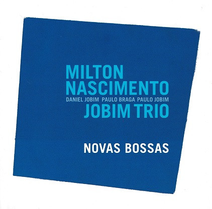 MILTON NASCIMENTO AND JOBIM TRIO