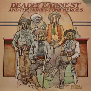 DEADLY EARNEST & THE HONKY TONK HEROES