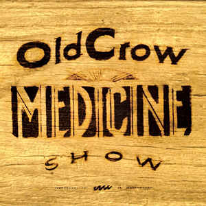 OLD CROW MEDICINE SHOW