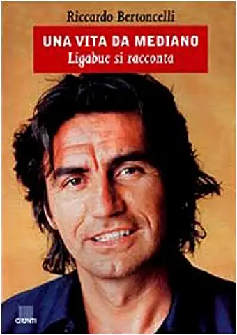 UNA VITA DA MEDIANO (Ligabue si racconta)