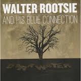 ROOTSIE,WALTER & HIS BLUE CONNECTION