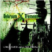 DELIRIUM X TREMENS