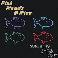 FISH HEADS & RICE