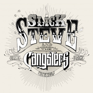 SLICK STEVE AND THE GANGSTERS