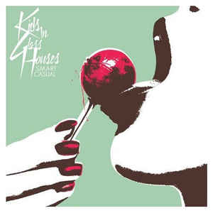 KIDS IN GLASS HOUSES