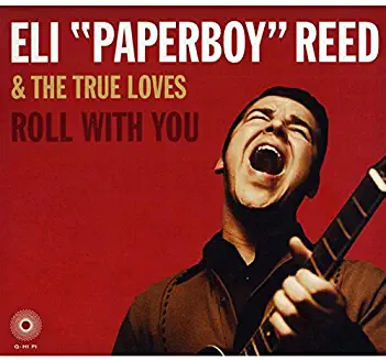 ELI "PAPERBOY" REED & THE TRUE LOVES