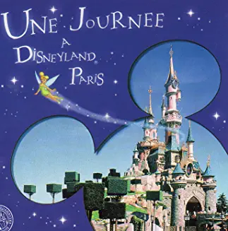 UNE JOURNEE A DISNEYLAND PARIS