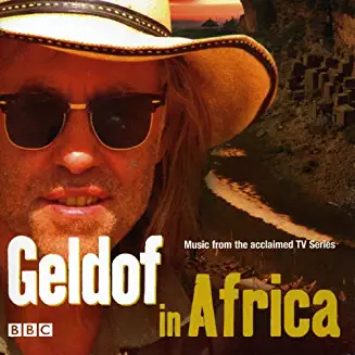 GELDOF IN AFRICA