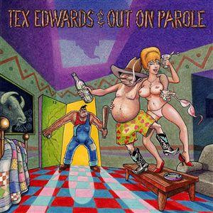 TEX EDWARDS & OUT ON PAROLE
