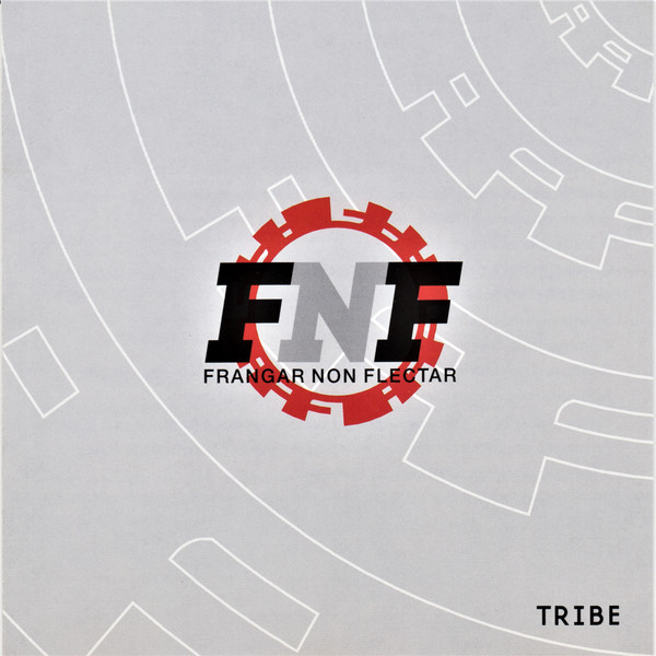 FNF (Frangar Non Flectar)
