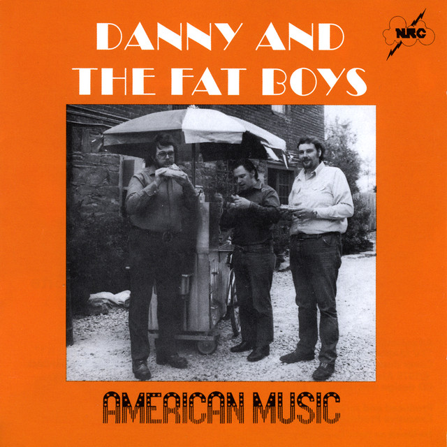 DANNY AND THE FAT BOYS