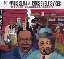 MEMPHIS SLIM & ROOSEVELT SYKES